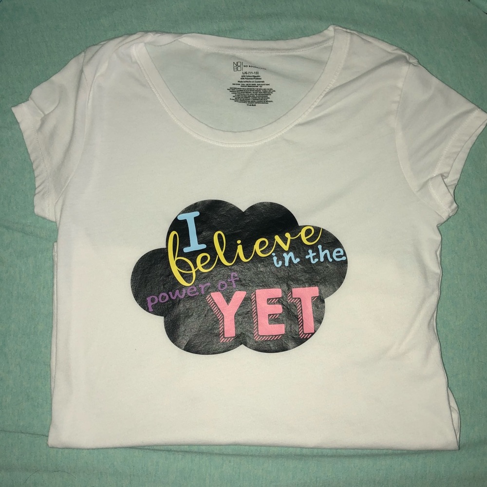 New I Believe in thethe Power of Yet T-Shirt